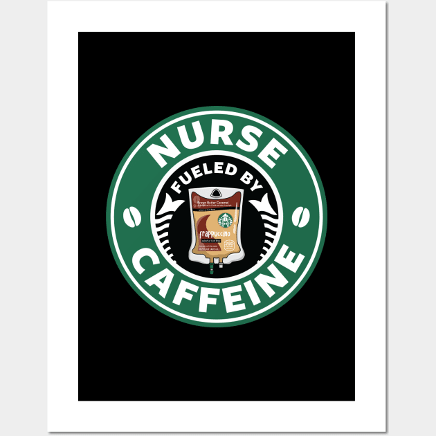 Nurse Fueled By Caffeine Wall Art by spacedowl